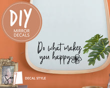 Load image into Gallery viewer, "Do what makes you happy" Inspirational Quote Mirror Vinyl Sticker