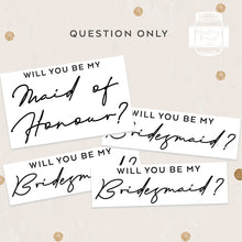 Load image into Gallery viewer, Will You be My Maid of Honour Bridesmaid Proposal Decals Stickers
